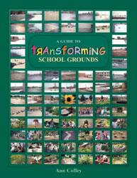 Front cover: A Guide to Transforming School Grounds